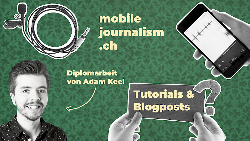 Mobilejournalism.ch - Produzieren mit dem Smartphone